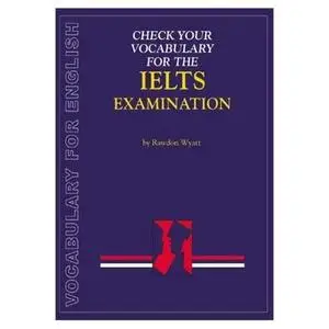 Check Your Vocabulary for English for the Ielts Examination