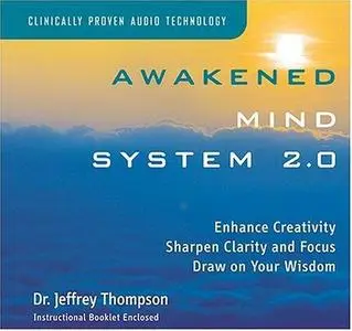 Dr. Jeffrey Thompson - Awakened Mind System, Program 1 & 2 (2003)