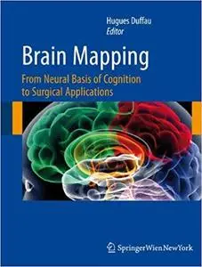 Brain Mapping: From Neural Basis of Cognition to Surgical Applications