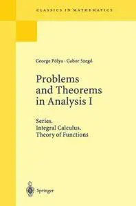 Problems and Theorems in Analysis I: Series, Integral Calculus, Theory of Functions