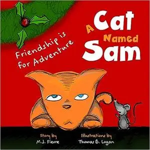 A Cat Named Sam: Friendship Is for Adventure (Ages 4-8)