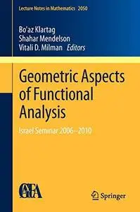 Geometric Aspects of Functional Analysis: Israel Seminar 2006–2010