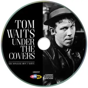 Tom Waits - Under the Covers (The Songs He Didn't Write) (2017) {Leftfield Media LFMCD559}