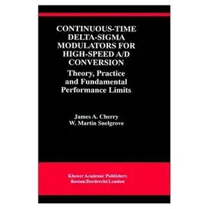 Continuous-Time Delta-Sigma Modulators for High-Speed A/D Conversion (repost)