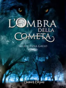 Giulia Anna Gallo - Arest Saga Vol. 1 - L'ombra della cometa
