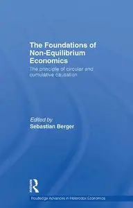 The Foundations of Non-Equilibrium Economics: The Principle of Circular Cumulative Causation (repost)