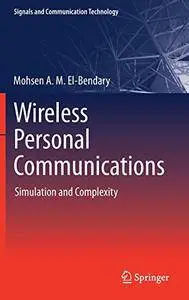 Wireless Personal Communications: Simulation and Complexity (Signals and Communication Technology)