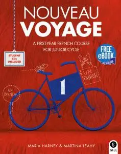 Nouveau Voyage 1: a first-year french course for junior cycle by Maria Harney, Martina Leahy