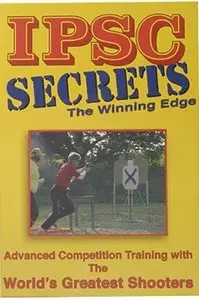 IPSC Secrets: The Winning Edge
