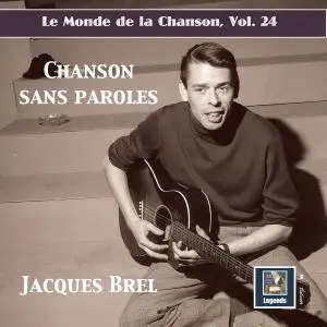 Jacques Brel - Le monde de la chanson, Vol. 24: Jacques Brel – Chanson sans paroles (Remastered 2019)