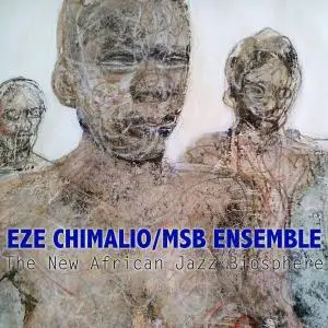 Eze Chimalio - The New African Jazz Biosphere (2019)