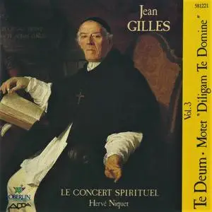 Hervé Niquet, Le Concert Spirituel - Jean Gilles, Volume 3: Te Deum; Motet "Diligam te, Domine" (1990)