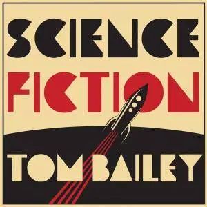 Tom Bailey - Science Fiction (Deluxe Edition) (2CD) (2018)
