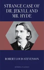 «Strange Case of Dr. Jekyll and Mr. Hyde» by Robert Louis Stevenson