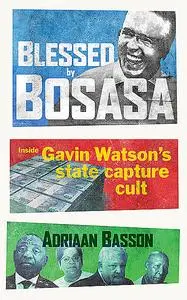 «Blessed by Bosasa» by Adriaan Basson