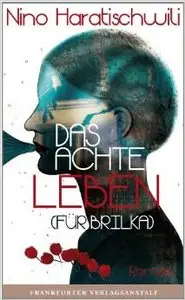 Nino Haratischwili - Das achte Leben (Für Brilka)
