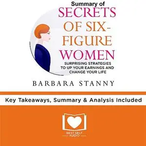 «Summary of Secrets of Six-Figure Women by Barbara Stanny» by Best Self Audio