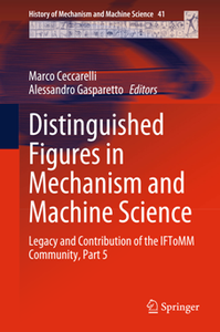Distinguished Figures in Mechanism and Machine Science : Legacy and Contribution of the IFToMM Community, Part 5