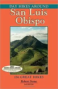 Day Hikes Around San Luis Obispo: 156 Great Hikes Ed 3