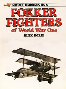 Fokker Fighters of World War One (Vintage Warbirds No.6) (Repost)