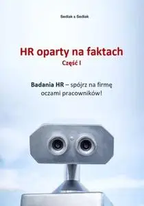 «HR oparty na faktach. Badania HR - spójrz na firmę oczami pracowników!» by Kazimierz Sedlak (redakcja)