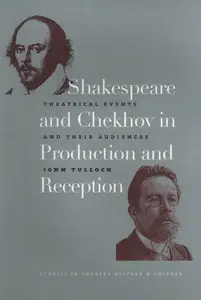 Shakespeare and Chekhov in Production and Reception: Theatrical Events and Their Audiences