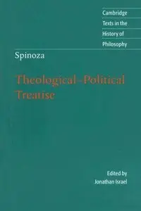 Spinoza: Theological-Political Treatise (Cambridge Texts in the History of Philosophy) (Repost)