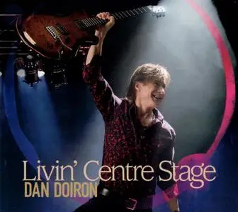 Dan Doiron - Livin' Centre Stage (2018)