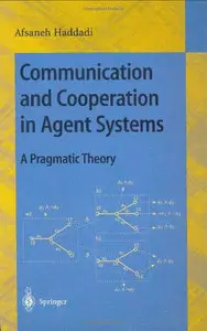Communication and Cooperation in Agent Systems: A Pragmatic Theory (Repost)