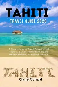 Tahiti Travel Guide 2023