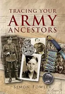 Tracing Your Army Ancestors: A Guide for Family Historians (Tracing your Ancestors)