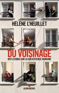 Hélène L'Heuillet, "Du voisinage : Réflexions sur la coexistence humaine"