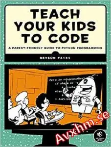 Teach Your Kids to Code: A Parent-Friendly Guide to Python Programming