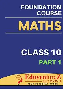 Maths Foundation Course for IIT: Class 10 (Part 1)