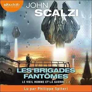 John Scalzi, "Le vieil homme et la guerre 2 : Les brigades fantômes"