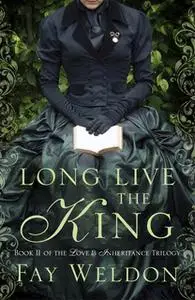 «Long Live the King» by Fay Weldon