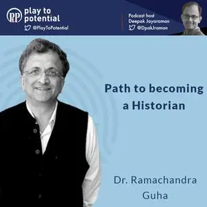 «Dr. Ramachandra Guha - Path to becoming a Historian» by Deepak Jayaraman