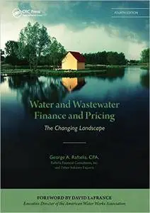 Water and Wastewater Finance and Pricing: The Changing Landscape, Fourth Edition (Repost)