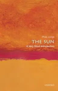 The Sun: A Very Short Introduction (Very Short Introductions)