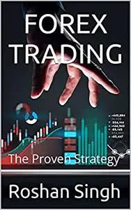 FOREX TRADING: The Proven Strategy