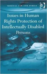 Issues in Human Rights Protection of Intellectually Disabled Persons (repost)