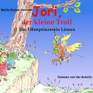«Jori, der kleine Troll: Die Elfenprinzessin Linnea» by Marita Sydow Hamann