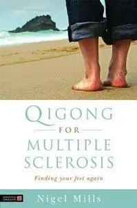 Qigong for Multiple Sclerosis: Finding Your Feet Again