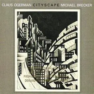 Claus Ogerman/Michael Brecker - Cityscape (1982) {1995 Warner Archives CD}