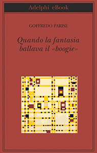 Quando la fantasia ballava il «boogie» - Goffredo Parise