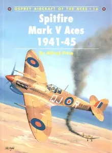 Spitfire Mark V Aces 1941-45 (Osprey Aircraft of the Aces 16) (Repost)
