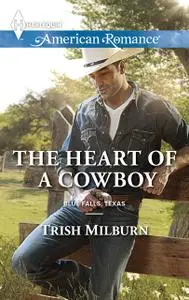 «The Heart of a Cowboy» by Trish Milburn