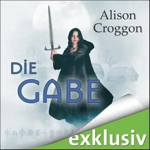 Alison Croggon - Pellinor-Saga - Band 1 - Die Gabe