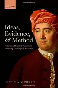 Ideas, Evidence, and Method: Hume's Skepticism and Naturalism concerning Knowledge and Causation