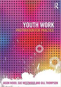 Youth Work: Preparation for Practice (repost)